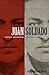 Juan Soldado: Rapist, Murderer, Martyr, Saint (American Encounters/Global Interactions)