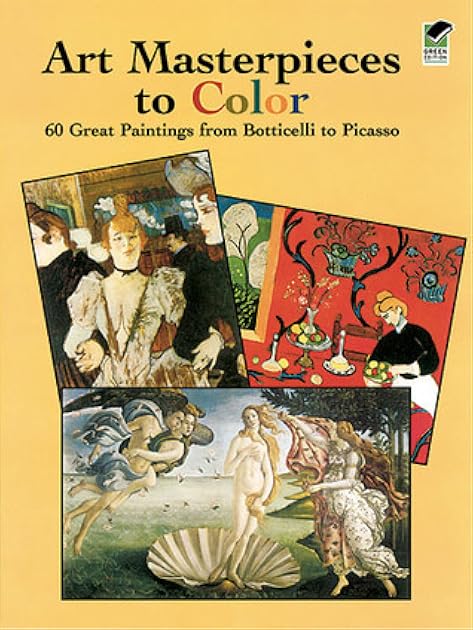 Art Masterpieces to Color: 60 Great Paintings from Botticelli to Picasso