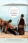 Authentic Indians: Episodes of Encounter from the Late-Nineteenth-Century Northwest Coast (a John Hope Franklin Center Book)