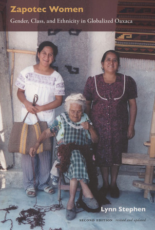 Zapotec Women: Gender, Class, and Ethnicity in Globalized Oaxaca (Paperback)