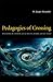 Pedagogies of Crossing: Med...