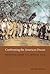 Confronting the American Dream: Nicaragua under U.S. Imperial Rule (American Encounters/Global Interactions)