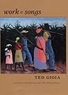 Work Songs by Ted Gioia