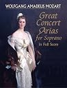 Great Concert Arias for Soprano in Full Score (Dover Music Scores) Great Concert Arias for Soprano in Full Score (Dover Music Scores)