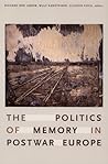 The Politics of Memory in Postwar Europe