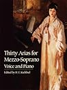 Thirty Arias for Mezzo-Soprano: Voice and Piano (Dover Song Collections)