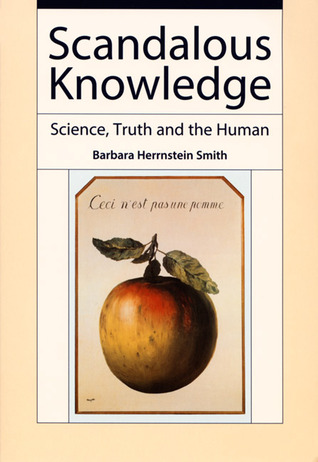 Scandalous Knowledge: Science, Truth, and the Human (Science and Cultural Theory)