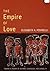 The Empire of Love: Toward a Theory of Intimacy, Genealogy, and Carnality (Public Planet Books)