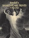 Boydell's Shakespeare Prints: 90 Engravings of Famous Scenes from the Plays
