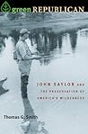 Green Republican: John Saylor and the Preservation of America's Wilderness (Regional)