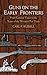 Guns on the Early Frontiers: From Colonial Times to the Years of the Western Fur Trade (Dover Military History, Weapons, Armor)