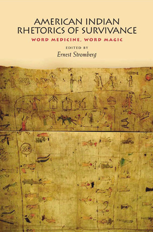 American Indian Rhetorics of Survivance: Word Medicine, Word Magic (Composition, Literacy, and Culture, 163)