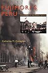 Fujimori's Peru: Deception in the Public Sphere (Pitt Latin American Series, 349) Fujimori's Peru: Deception in the Public Sphere (Pitt Latin American Series, 349)