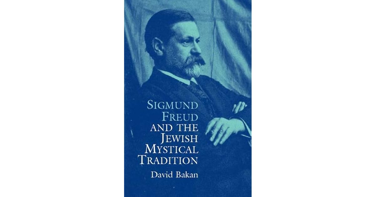 Sigmund Freud And The Jewish Mystical Tradition By David Bakan