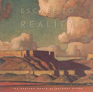 Escape to Reality: The Western World of Maynard Dixon (Paperback)