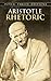 Rhetoric by Aristotle Rhetoric by Aristotle