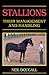 Stallions: Their Management and Handling