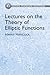 Lectures on the Theory of Elliptic Functions (Dover Phoenix Editions)