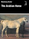 The Arabian Horse The Arabian Horse