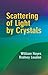 Scattering of Light by Crystals