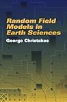 Random Field Models in Earth Sciences Random Field Models in Earth Sciences