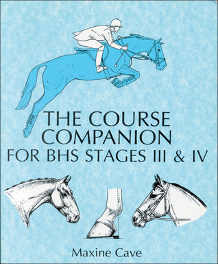 The Course Companion for BHS Stages 3 & 4 (Books for British Horse Society Examination)