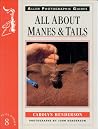All About Manes and Tails (Allen Photographic Guides) All About Manes and Tails (Allen Photographic Guides)