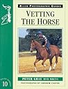 Vetting the Horse (Allen Photographic Guides)