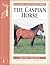 The Caspian Horse (Allen Guides to Horse and Pony Breeds)