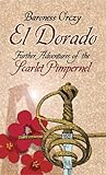 El Dorado by Emmuska Orczy