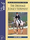 The Dressage Judge's Viewpoint (Allen Photographic Guides)