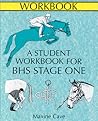 A Student Workbook for BHS Stage One (Books for British Horse Society Examination) A Student Workbook for BHS Stage One (Books for British Horse Society Examination)