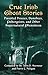 True Irish Ghost Stories: Haunted Houses, Banshees, Poltergeists, and Other Supernatural Phenomena (Celtic, Irish)