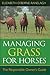 Managing Grass for Horses: The Responsible Owner's Guide
