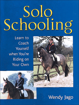 Solo Schooling: Learn to Coach Yourself When You're Riding on Your Own (Hardcover)