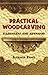 Practical Woodcarving: Elementary and Advanced (Dover Woodworking)