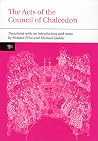 The Acts of the Council of Chalcedon (Translated Texts for Historians, 45) (Volume 45) The Acts of the Council of Chalcedon (Translated Texts for Historians, 45) (Volume 45)