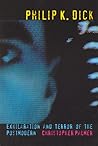 Philip K Dick: Exhilaration and Terror of the Postmodern (Liverpool Science Fiction Texts and Studies, 27)