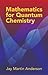 Mathematics for Quantum Chemistry (Dover Books on Chemistry)