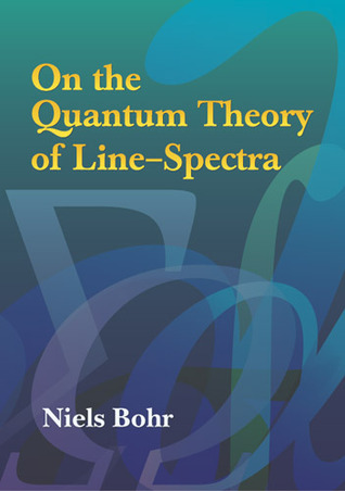 On the Quantum Theory of Line-Spectra (Dover Books on Physics)
