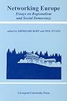 Networking Europe: Essays on Regionalism and Social Democracy (Liverpool Studies in European Regional Cultures, 6) (Volume 6)