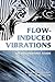 Flow-Induced Vibrations: An...