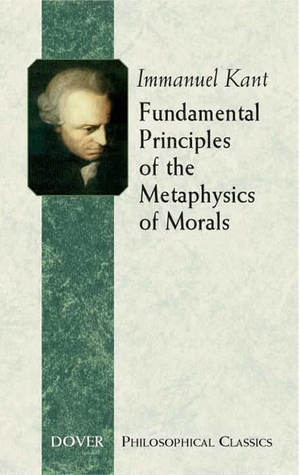 Fundamental Principles of the Metaphysics of Morals (Dover Philosophical Classics)