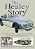 The Healey Story: A Dynamic Father and Son Partnership and Their World-Beating Cars (Complete Story)