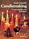 Candlemaking: Creative designs and techniques Candlemaking: Creative designs and techniques