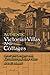 Authentic Victorian Villas and Cottages: Over 100 Designs with Elevations and Floor Plans (Dover Architecture)