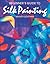 Beginner's Guide to Silk Painting (Search Press Classics)