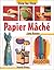 Papier Mache (Step-by-Step Children's Crafts)