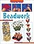 Beadwork (Step-by-Step Children's Crafts)