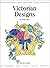 Victorian Designs (Design Source Books)